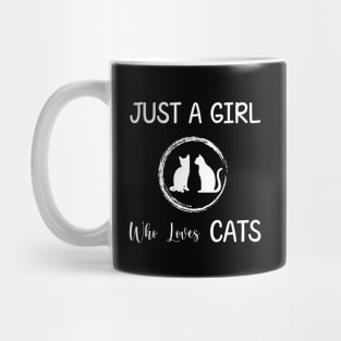 Just a Girl who loves cats Mug